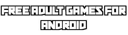 free-adult-games-for-android.com - Free Adult Games For Android
